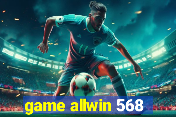 game allwin 568